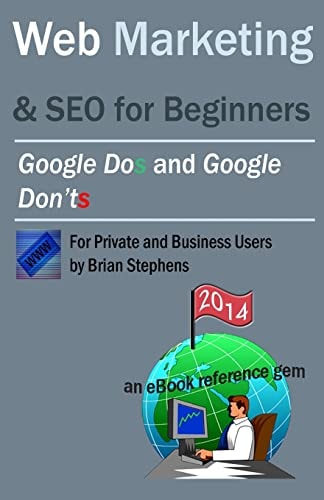 Web Marketing and SEO for Beginners Google DOs and Google DON'Ts In 2013