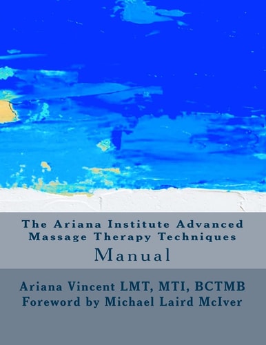 The Ariana Institute Advanced Massage Therapy Techniques Manual