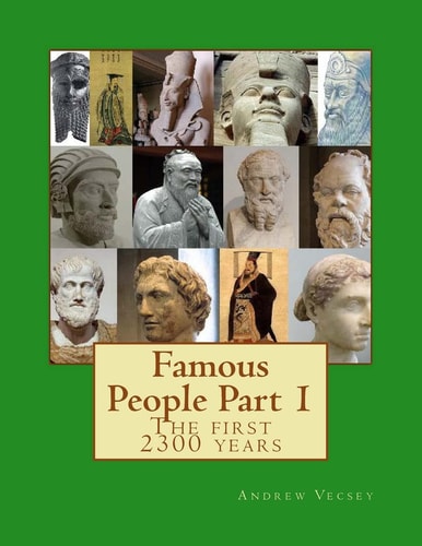 Famous People Part 1 The First 2300 Years
