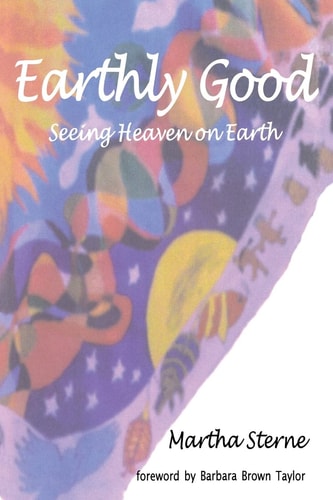 Earthly Good Seeing Heaven on Earth