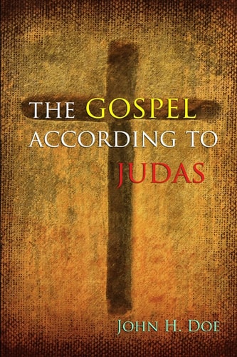The Gospel According to Judas A Handbook on Life