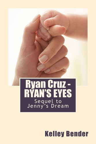 Ryan Cruz - RYAN's EYES Sequel to Jenny's Dream