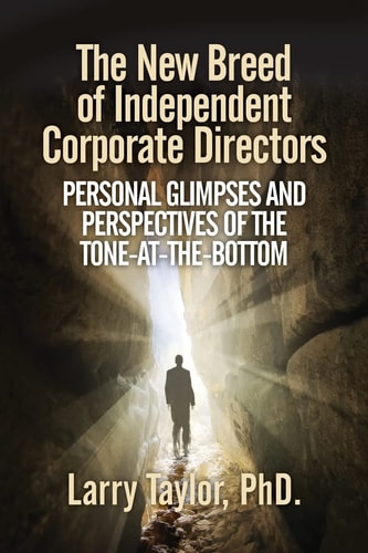 The New Breed of Independent Corporate Directors Personal Glimpses and Perspectives of the Tone-At-the-bottom