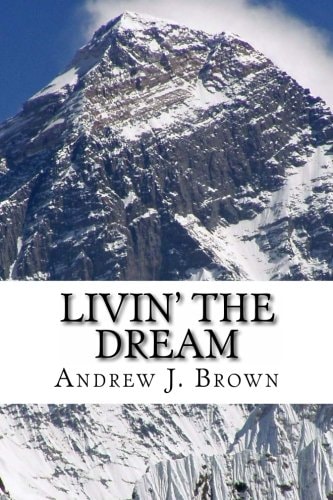 Livin' the Dream How to Overcome Yourself and Become Truly Happy