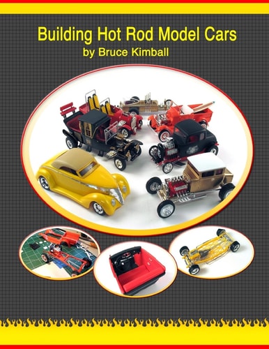 Building Hot Rod Model Cars Create Your Own Scale Hot Rod Model Cars for Fun