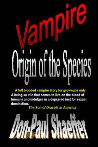 Vampire Origin of the Species A Full Blooded Vampire Story for Grownups Only