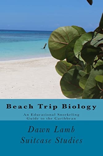Beach Trip Biology An Educational Snorkeling Guide to the Caribbean