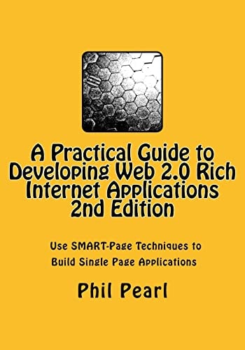 A Practical Guide to Developing Web 2.0 Rich Internet Applications with HTML, CSS, JavaScript, AJAX, and PHP
