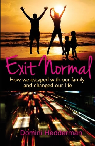 Exit Normal How We Escaped With Our Family and Changed Our Life