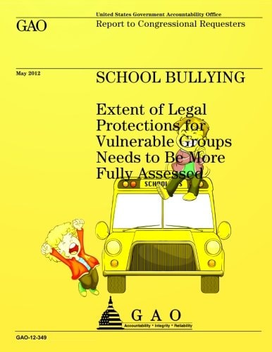 School Bullying Extent of Legal Protections for Vulnerable Groups Needs to Be More Fully Assessed