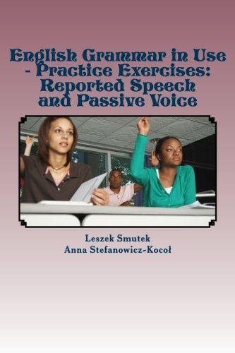 English Grammar in Use - Practice Exercises Reported Speech and Passive Voice