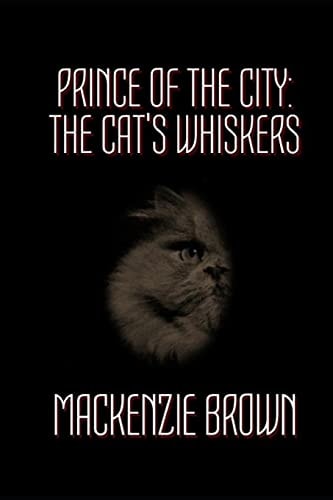 Prince of The City 1. The Cat's Whiskers
