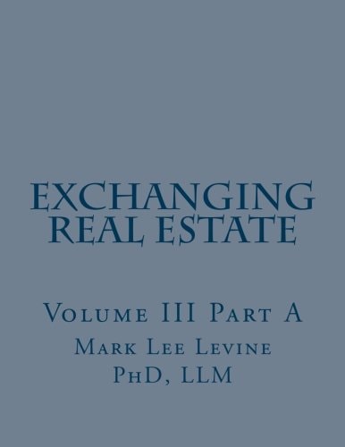 Exchanging Real Estate Volume III Part A