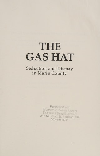 The Gas Hat Seduction and Dismay in Marin County