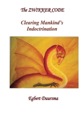 The Zwikker Code Clearing Mankind's Indoctrination