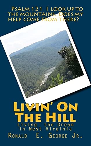 Livin' On The Hill Living in Southern West Virgina