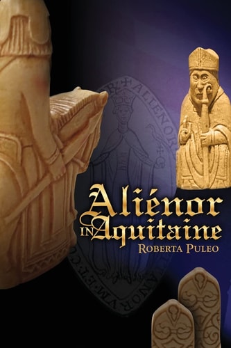 Alienor in Aquitaine Book 1 of The History of Eleanor of Aquitaine