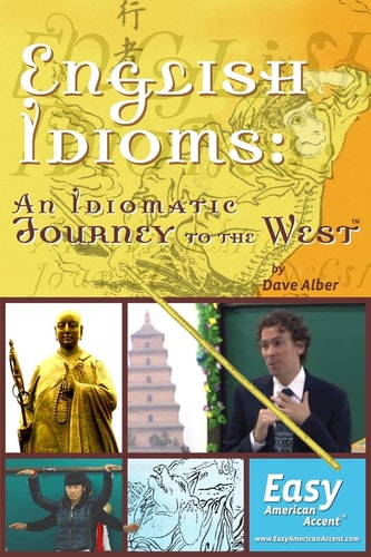 English Idioms An Idiomatic Journey to the West: - the Book