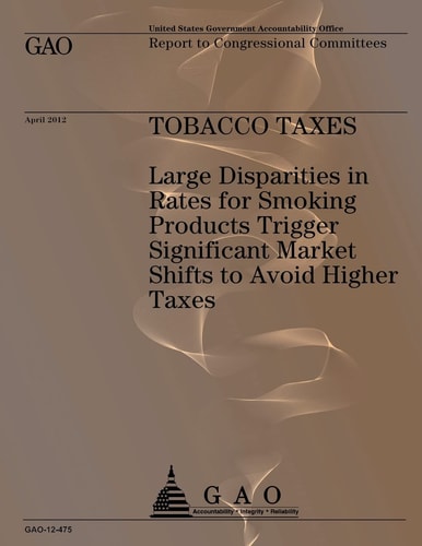 Tobacco Taxes Large Dispartities in Rates for Smoking Products Trigger Significant Market Shifts to Avoid Higher Taxes
