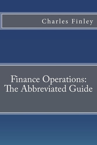 Finance Operations The Abbreviated Guide