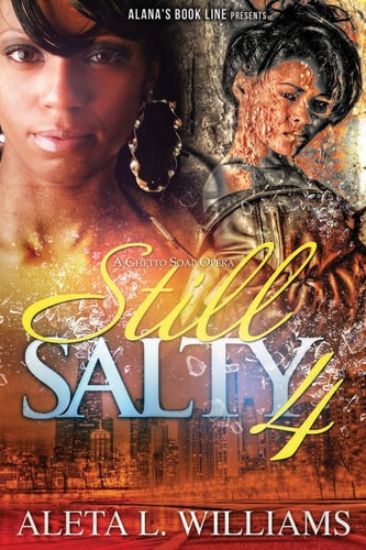 Still Salty A Ghetto Soap Opera