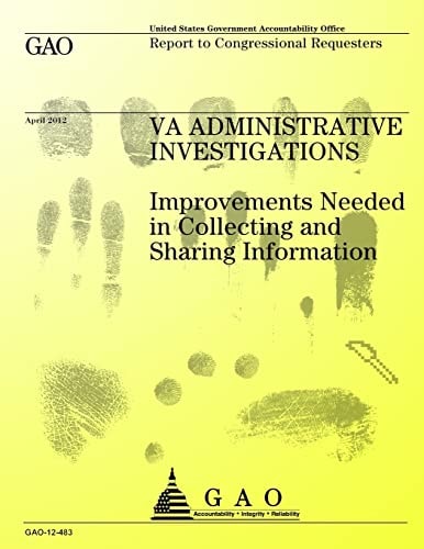 VA Administrative Investigations Improvements Needed in Collecting and Sharing Information