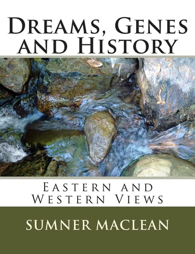 Dreams, Genes and History Eastern and Western Views