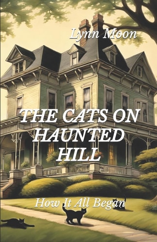The Cats On Haunted Hill How It All Began