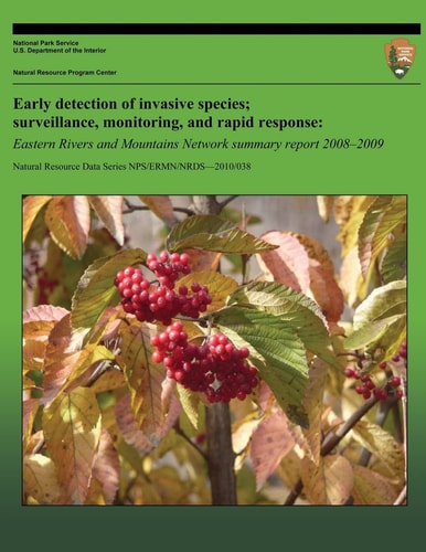 Early Detection of Invasive Species; Surveillance, Monitoring, and Rapid Response Eastern Rivers and Mountains Network Summary Report 2008?2009