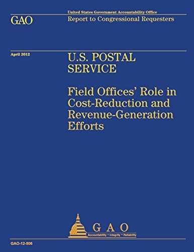U.S. Postal Service Field Offices' Role in Cost-Reduction and Revenue-Generation Efforts