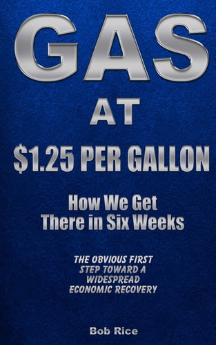 Gas at $1.25 Per Gallon How We Get There in Six Weeks