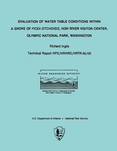 Evaluation of Water Table Conditions Within a Grove of Picea Sitchensis, HOH River Visitor Center, Olympic National Park, Washington