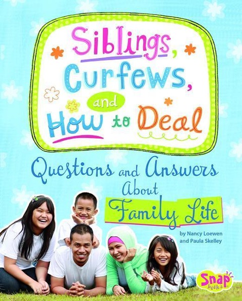 Siblings, Curfews, and How to Deal: Questions and Answers about Family Life