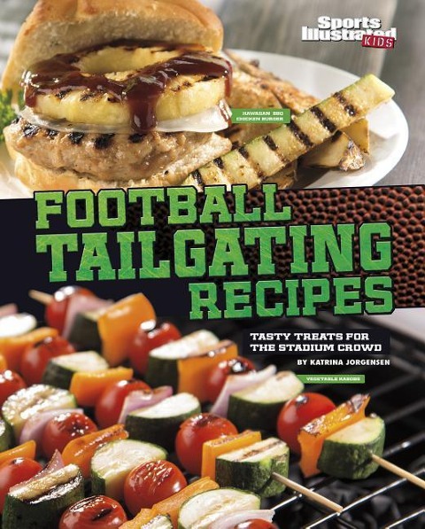 Football Tailgating Recipes: Tasty Treats for the Stadium Crowd