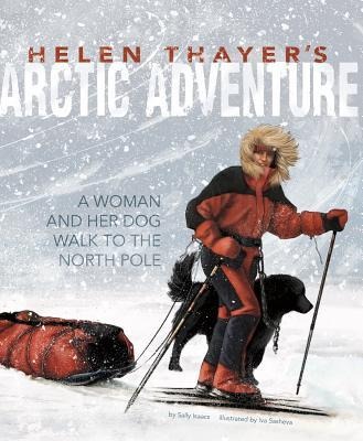 Helen Thayers Arctic Adventure: A Woman and a Dog Walk to the North Pole