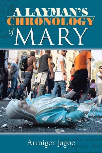 A Laymans Chronology of Mary