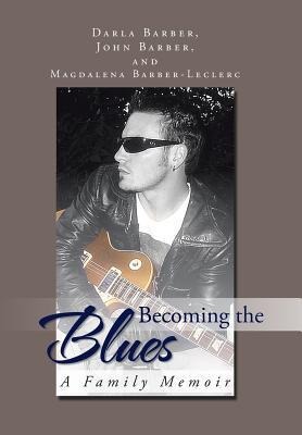 Becoming the Blues: A Family Memoir