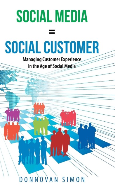 Social Media Equals Social Customer: Managing Customer Experience in the Age of Social Media