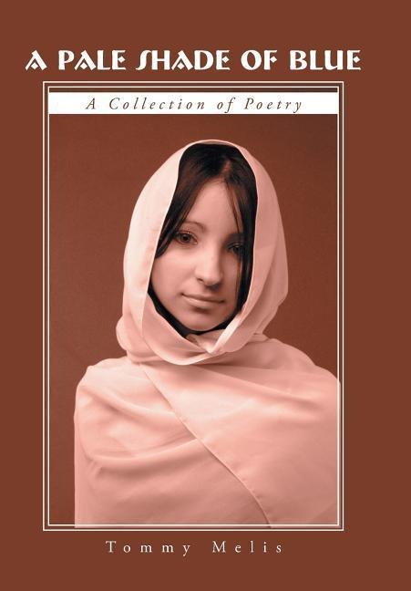 A Pale Shade of Blue: A Collection of Poetry