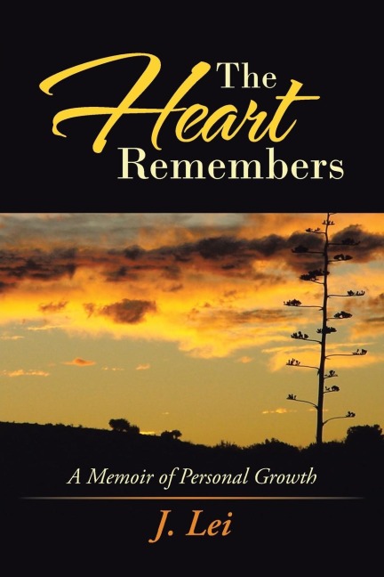 The Heart Remembers: A Memoir of Personal Growth