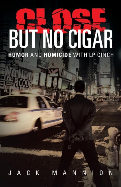 Close But No Cigar: Humor and Homicide with LP Cinch