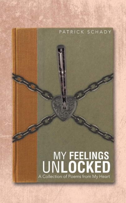 My Feelings Unlocked: A Collection of Poems from My Heart