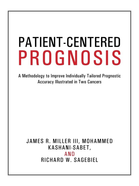 Patient-Centered Prognosis: A Methodology to Improve Individually Tailored Prognostic Accuracy Illustrated in Two Cancers