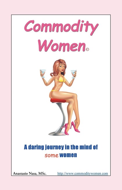 Commodity Women: A Daring Journey Into the Mind-Set of Some Women