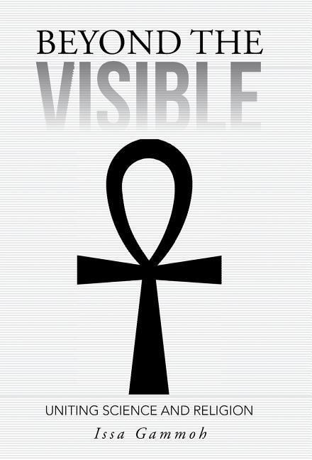 Beyond the Visible: Uniting Science and Religion