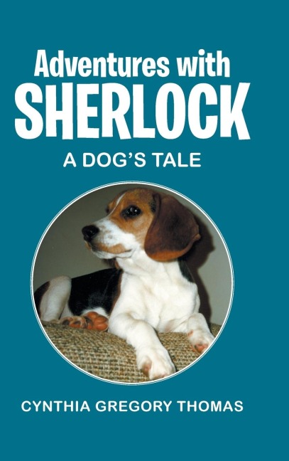 Adventures with Sherlock: A Dogs Tale