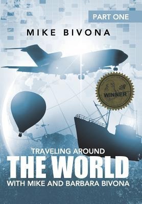 Traveling Around the World with Mike and Barbara Bivona: Part One