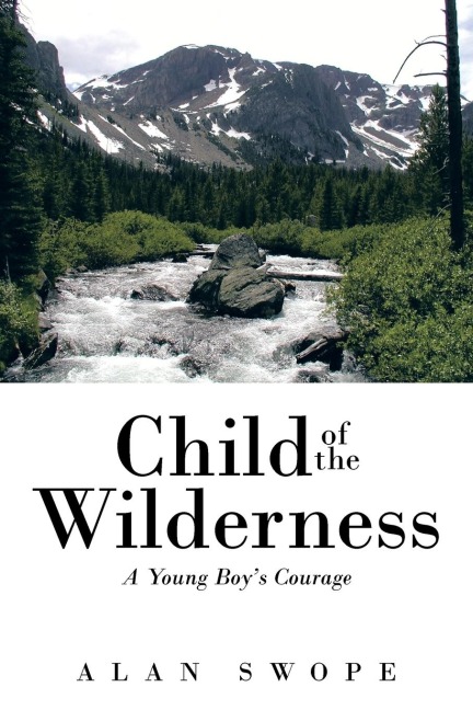 Child of the Wilderness: A Young Boys Courage