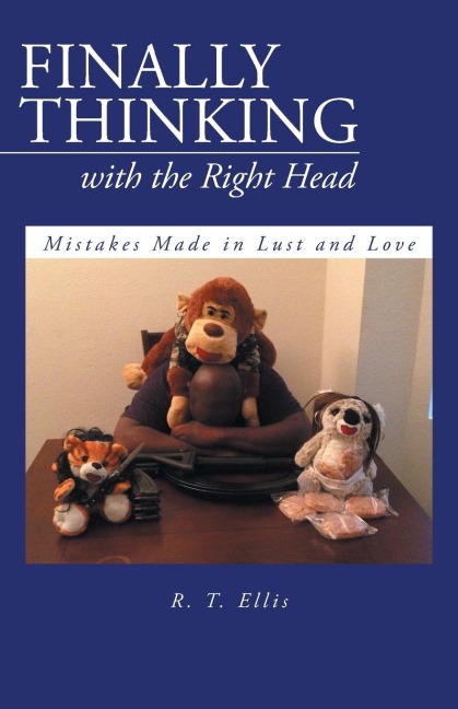 Finally Thinking with the Right Head: Mistakes Made in Lust and Love