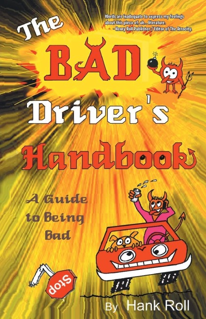 The Bad Drivers Handbook: A Guide to Being Bad